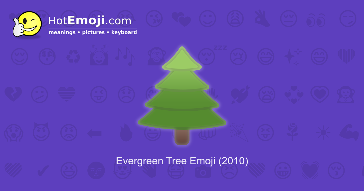 �� Evergreen Tree Emoji Meaning with Pictures: from A to Z