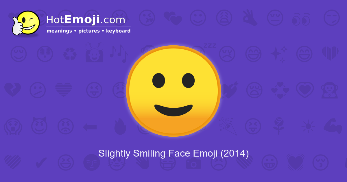 Slightly Smiling Face Emoji Meaning With Pictures From A To Z