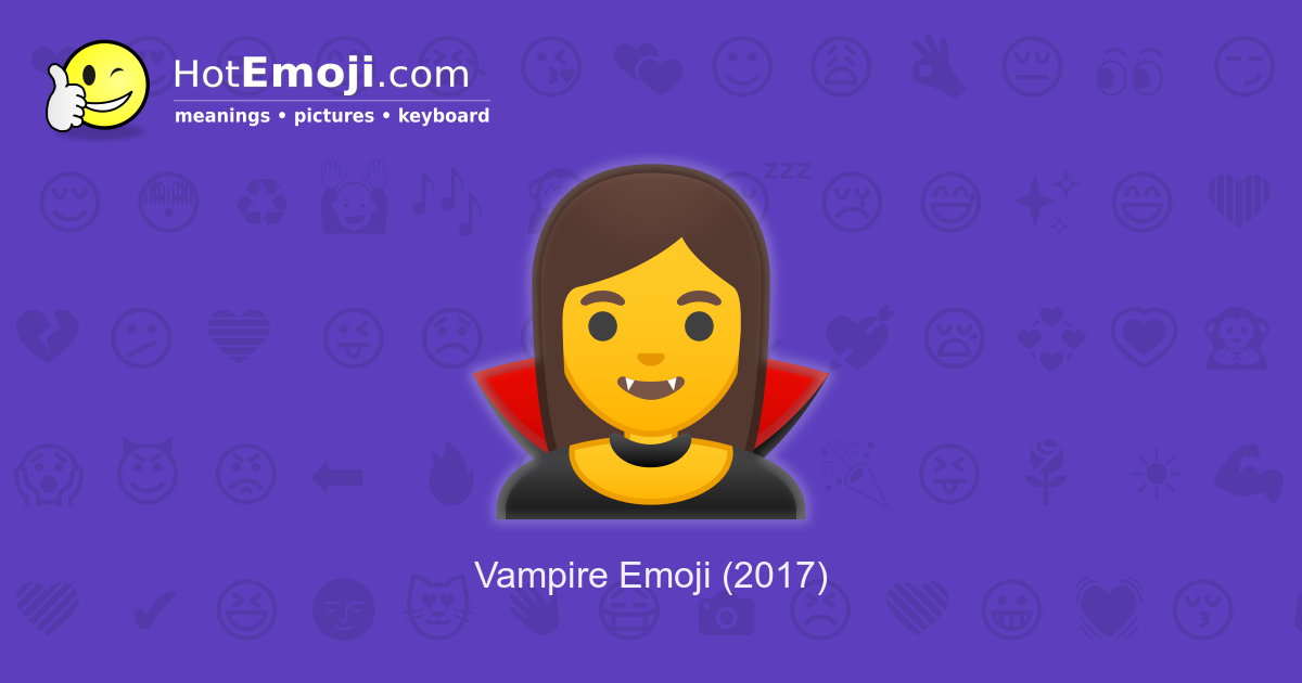🧛 Vampire Emoji Meaning with Pictures from A to Z