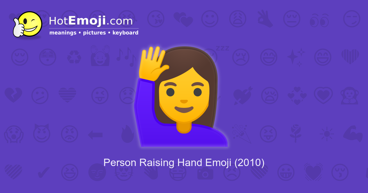 🙋 Person raising hand emojis 🙋🏻🙋🏼🙋🏽🙋🏾🙋🏿🙋‍♂️🙋‍♀️