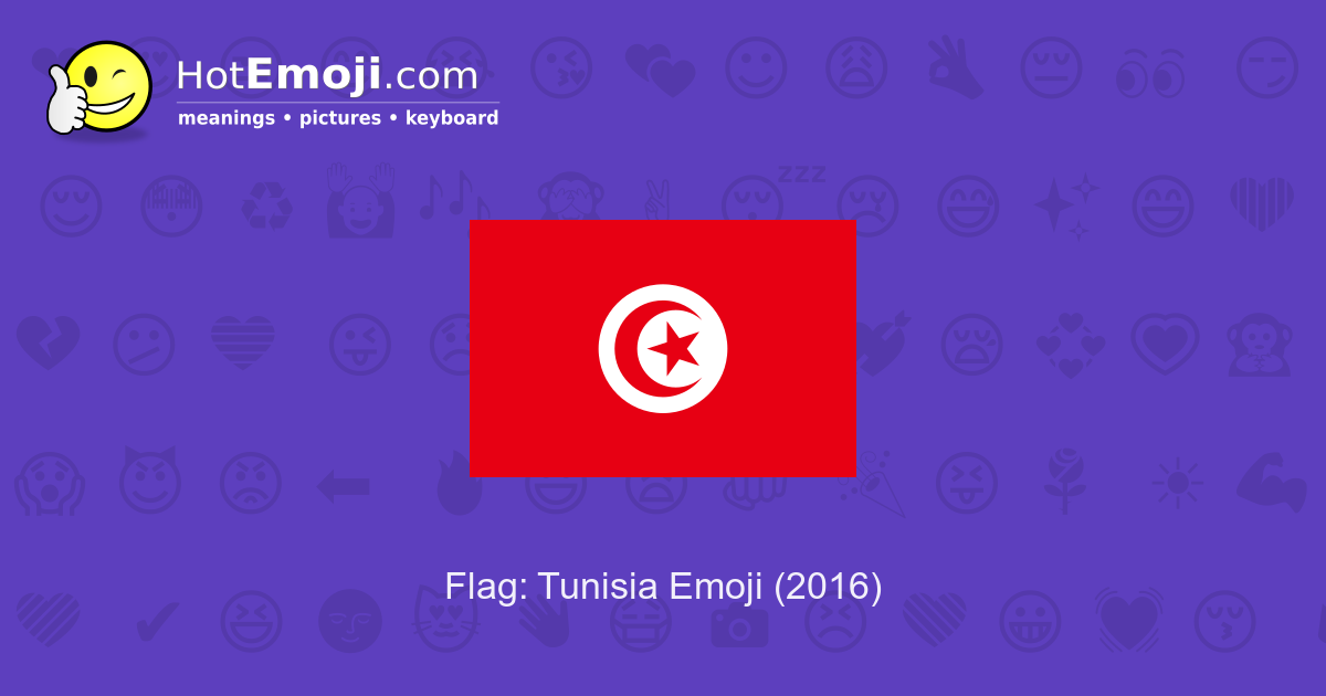 🇹🇳 Flag Tunisia Emoji Meaning with Pictures from A to Z