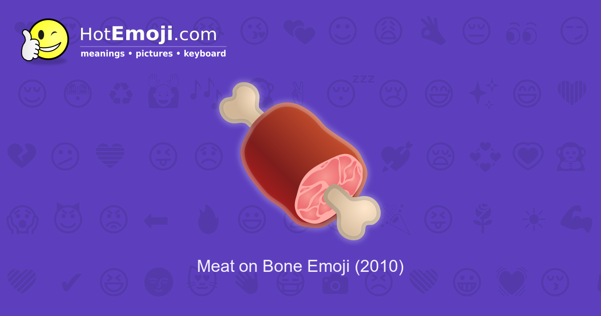 🍖 Meat on Bone Emoji Meaning with Pictures from A to Z