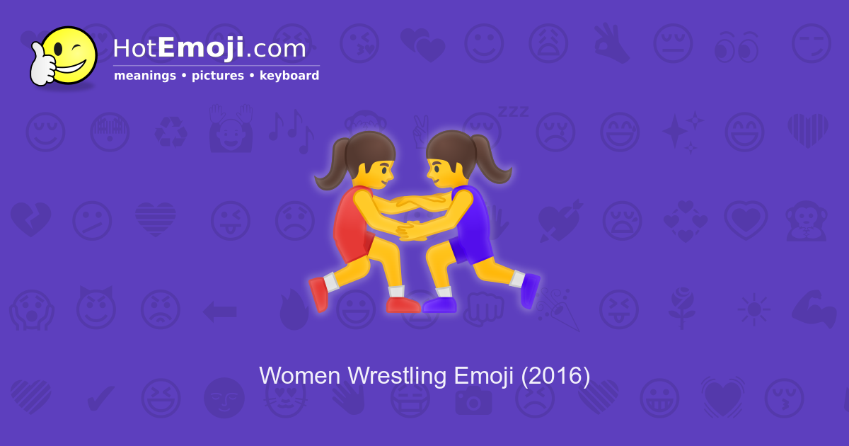 🤼‍♀️ Women Wrestling Emoji Meaning with Pictures from A to Z