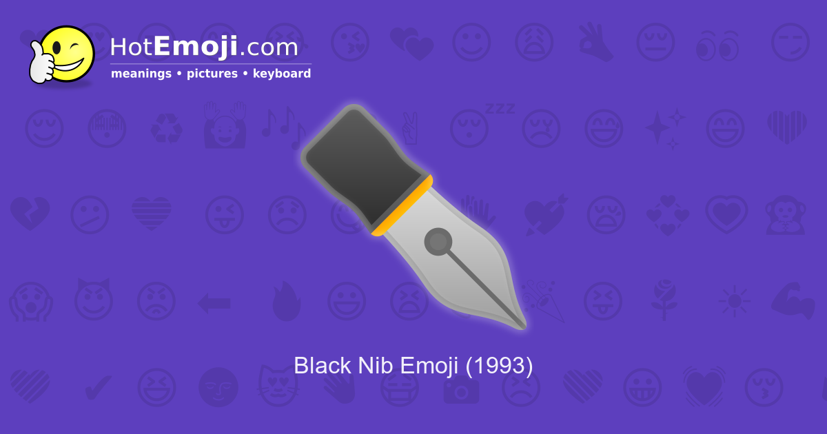 ️ Black Nib Emoji Meaning with Pictures from A to Z