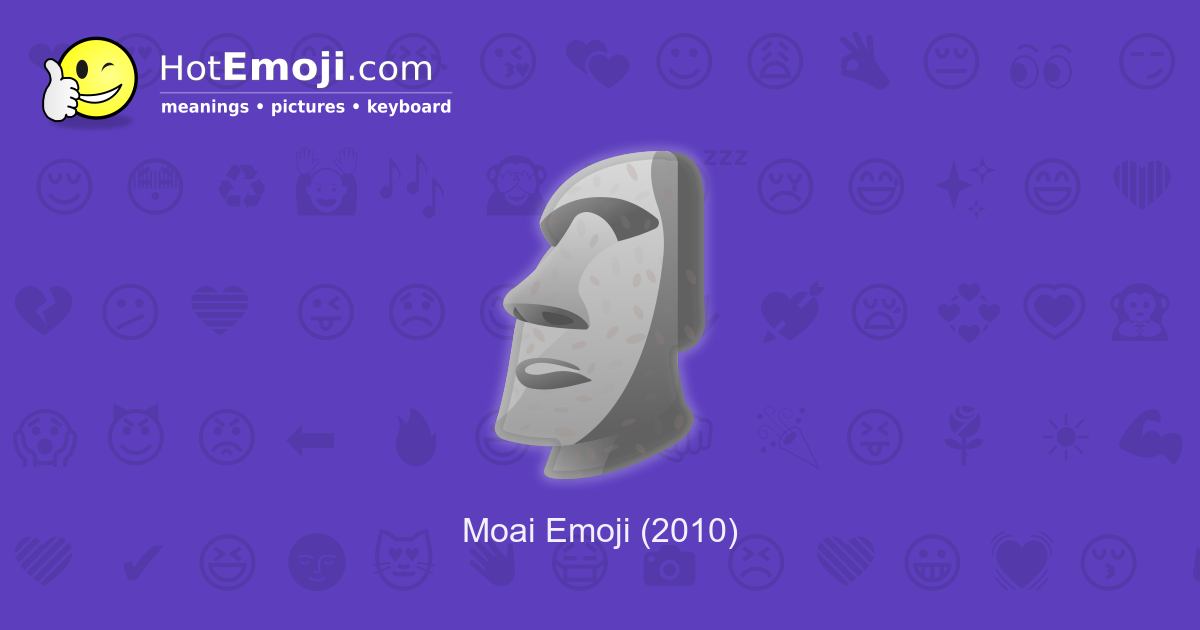 🗿 Moai Emoji Meaning with Pictures: from A to Z