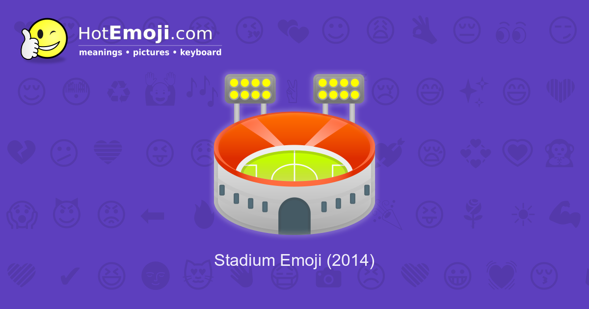 🏟️ Stadium Emoji Meaning with Pictures from A to Z