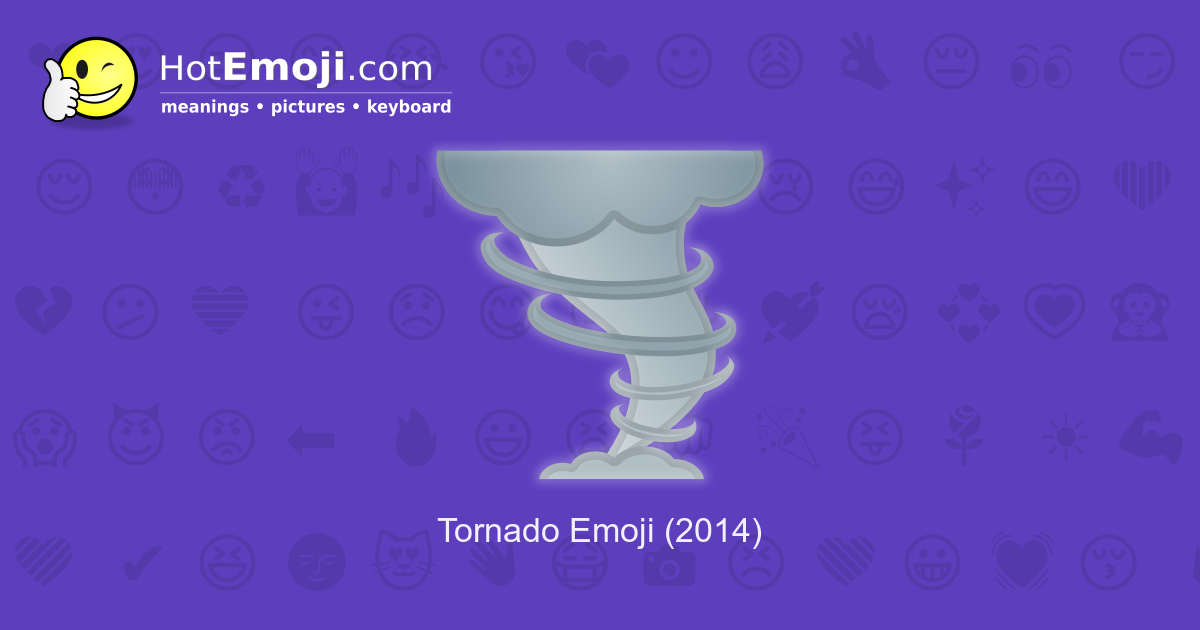 🌪️ Tornado Emoji Meaning with Pictures from A to Z