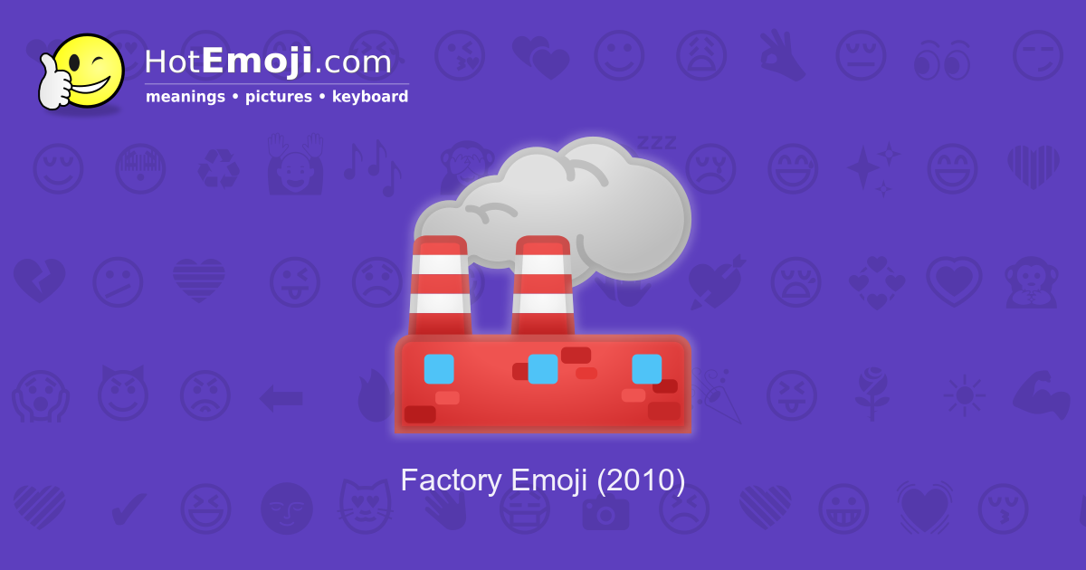 Factory Emoji Meaning with Pictures: from A to Z