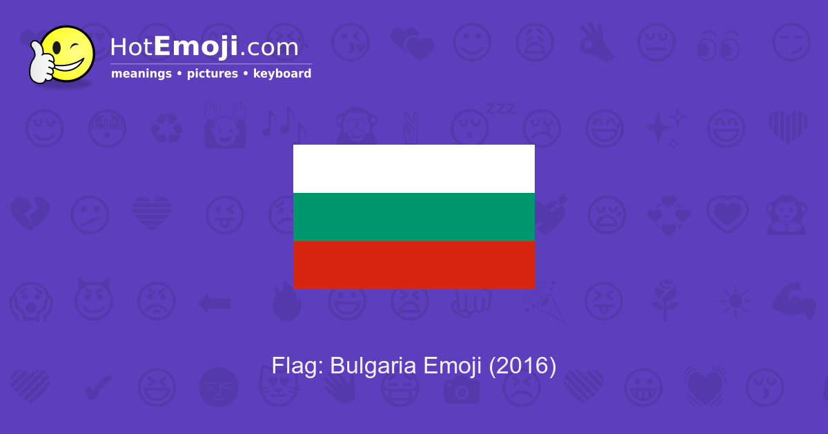 🇧🇬 Flag Bulgaria Emoji Meaning with Pictures from A to Z