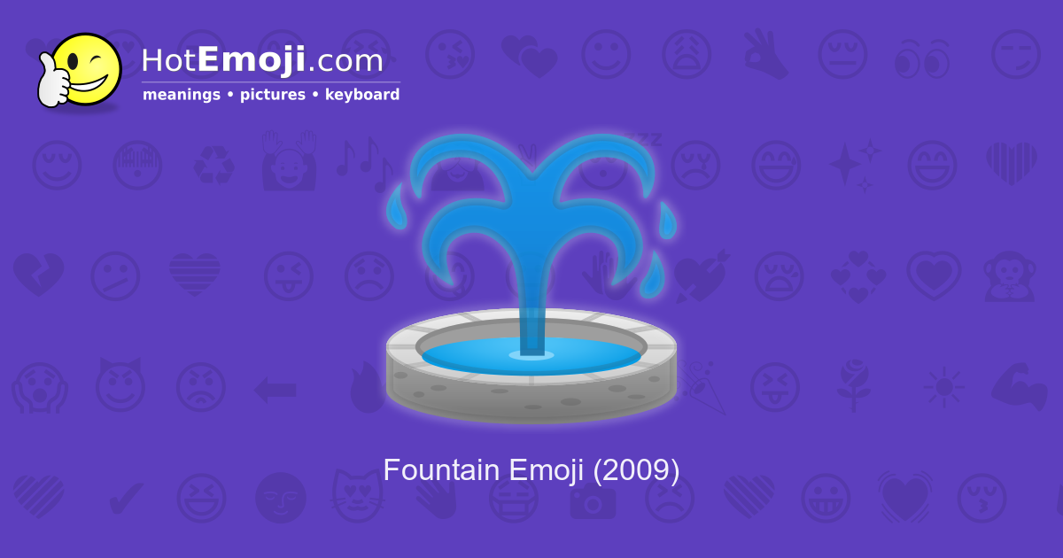 ⛲ Fountain Emoji Meaning with Pictures from A to Z