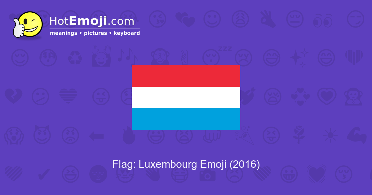 🇱🇺 Flag Luxembourg Emoji Meaning with Pictures from A to Z