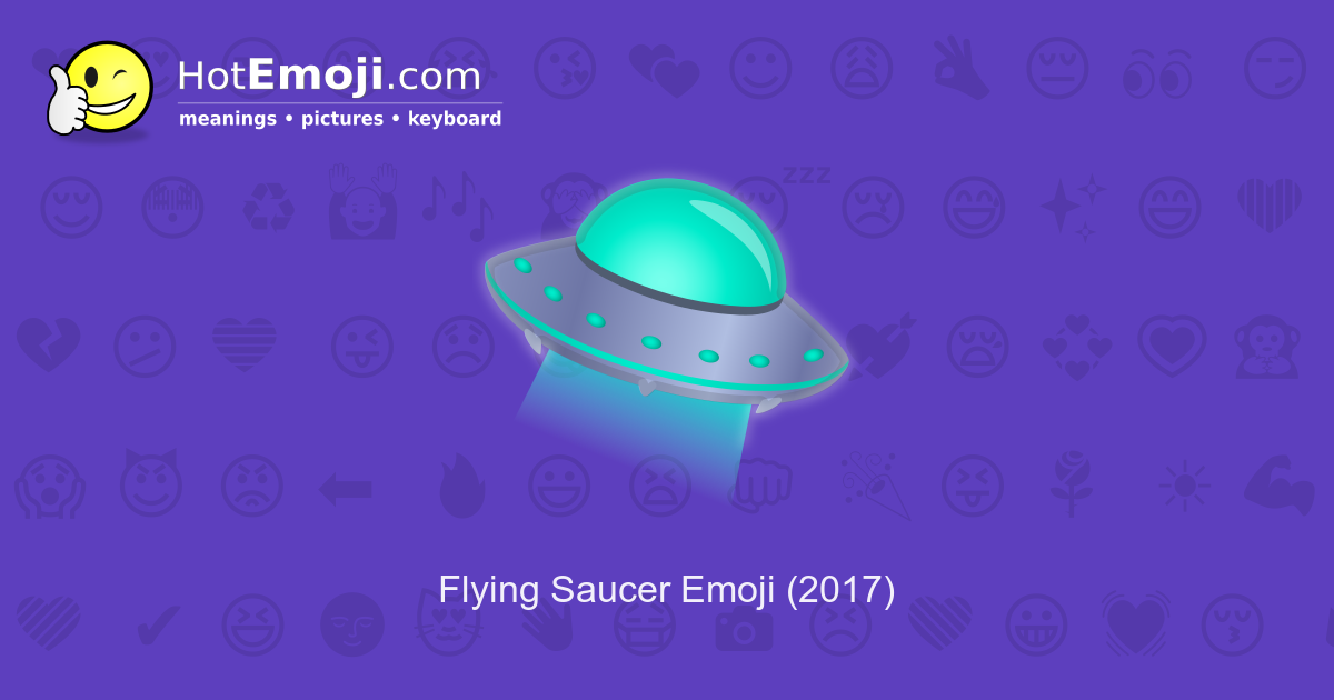 🛸 Flying Saucer Emoji Meaning with Pictures from A to Z