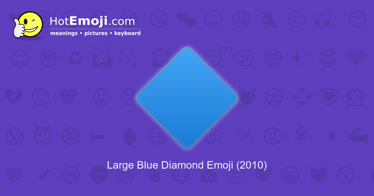 🔷 Large Blue Diamond Emoji Meaning with Pictures from A to Z