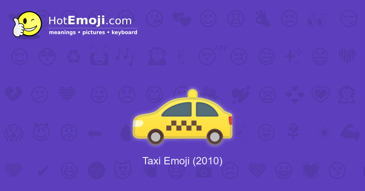 🚕 Taxi Emoji Meaning with Pictures from A to Z