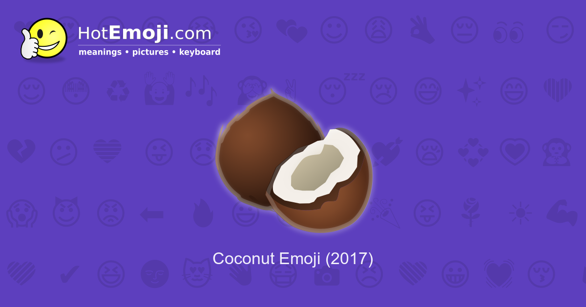 🥥 Coconut Emoji Meaning with Pictures from A to Z