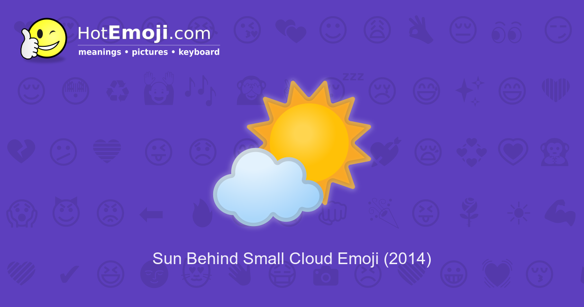 🌤️ Sun Behind Small Cloud Emoji Meaning with Pictures: from A to Z