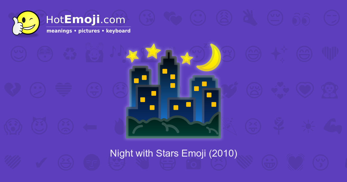 🌃 Night with Stars Emoji Meaning with Pictures from A to Z