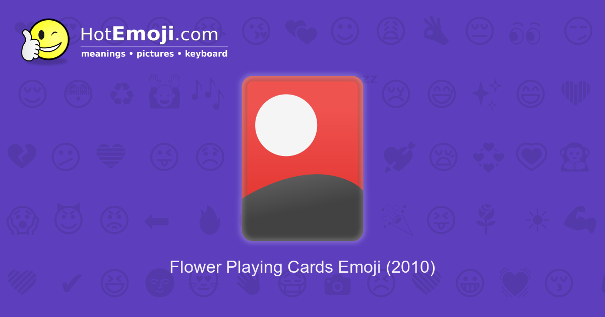 🎴 Flower Playing Cards Emoji Meaning with Pictures from A to Z