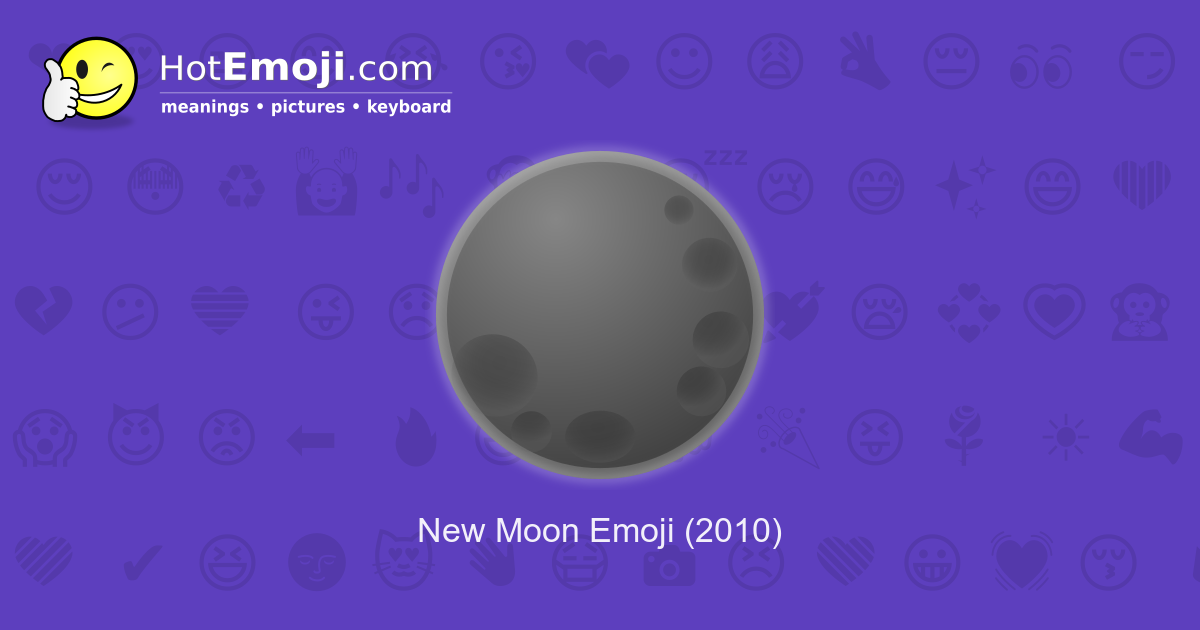 🌑 New Moon Emoji Meaning with Pictures from A to Z