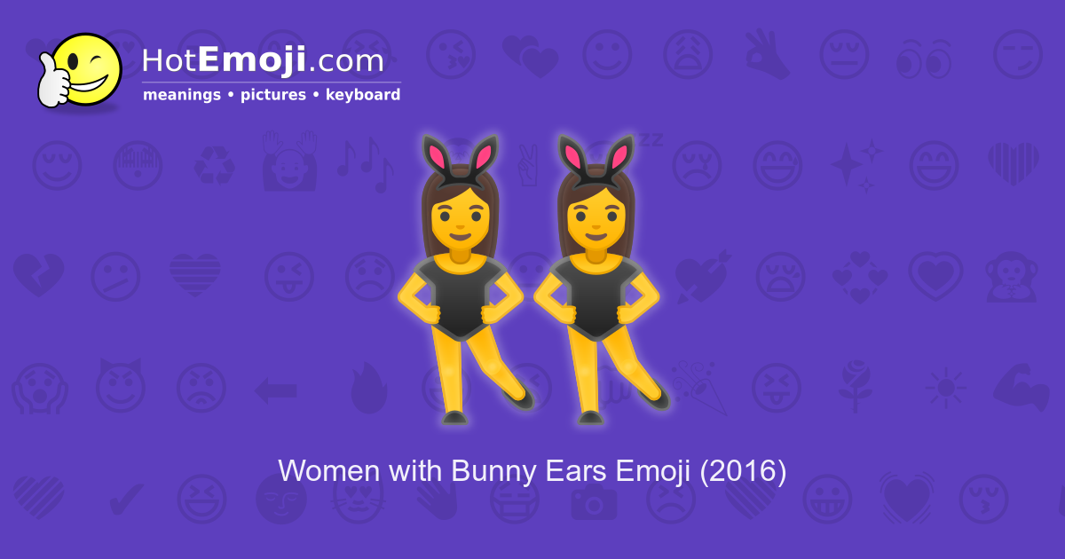 👯‍♀️ Women With Bunny Ears Partying Emoji Meaning And Pictures 7066