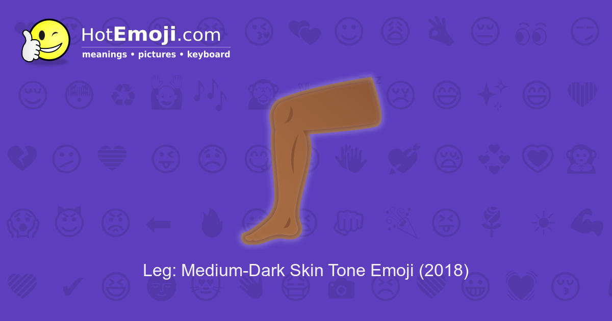 🦵🏾 Leg Emoji with MediumDark Skin Tone Meaning and Pictures