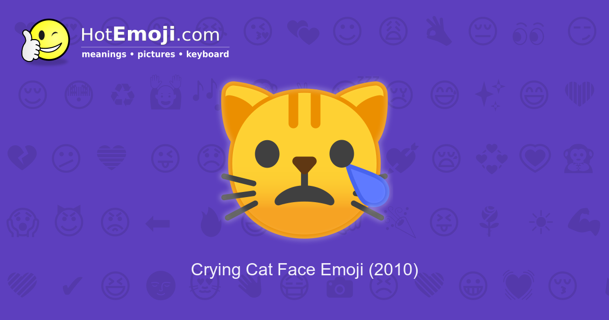 Crying Cat Face Emoji Meaning With Pictures From A To Z