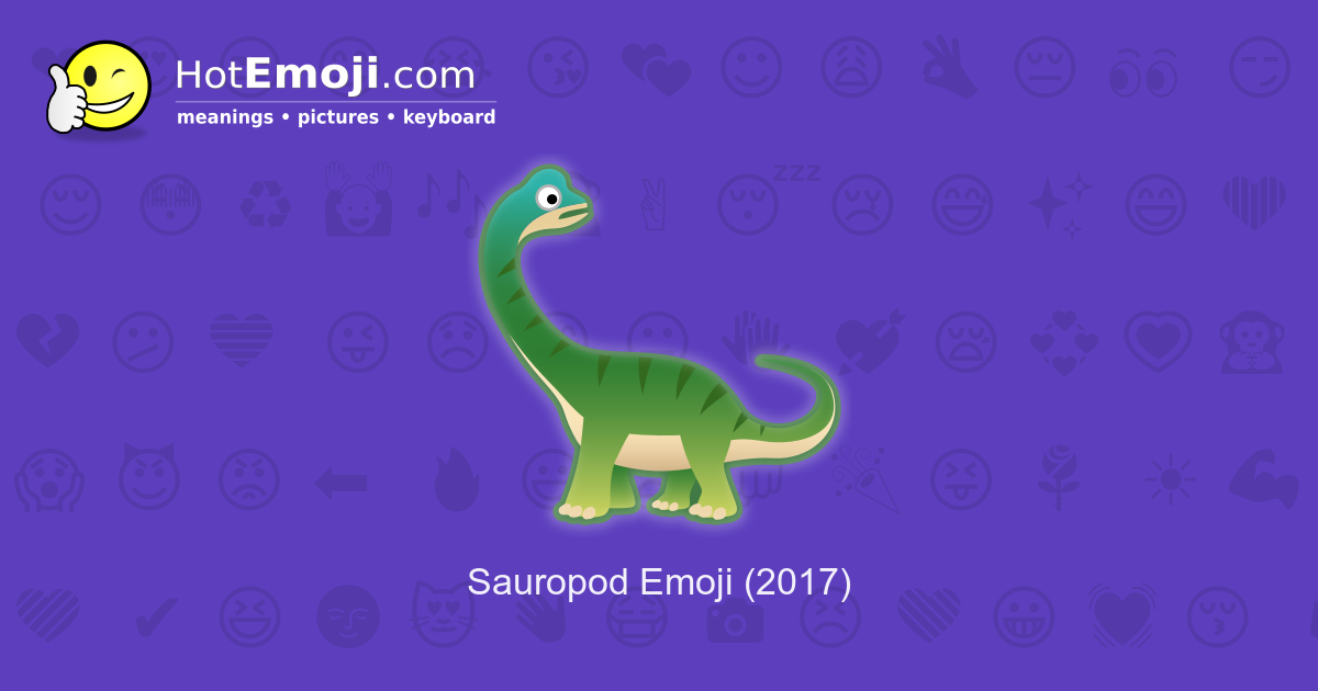 🦕 Sauropod Emoji Meaning with Pictures from A to Z
