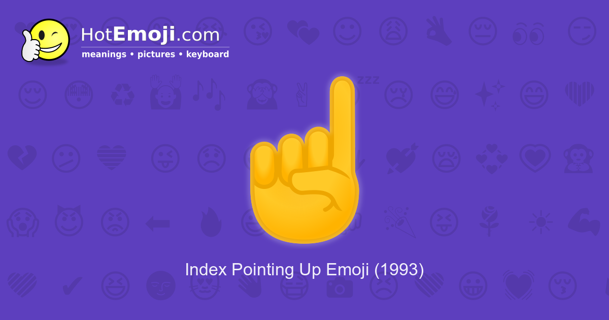   Index Pointing Up Emoji  Meaning  with Pictures from A to Z