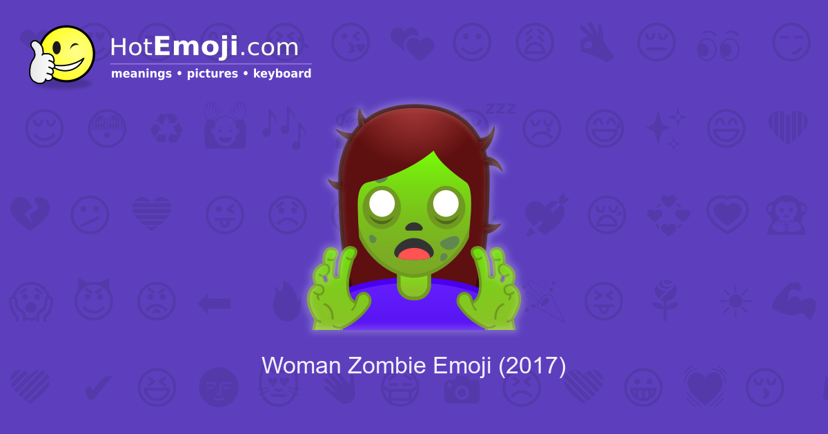 🧟‍♀️ Woman Zombie Emoji Meaning with Pictures from A to Z