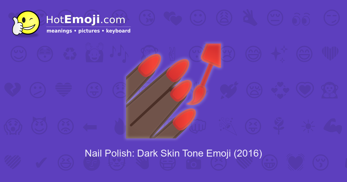 💅🏿 Nail Polish Emoji with Dark Skin Tone Meaning and Pictures