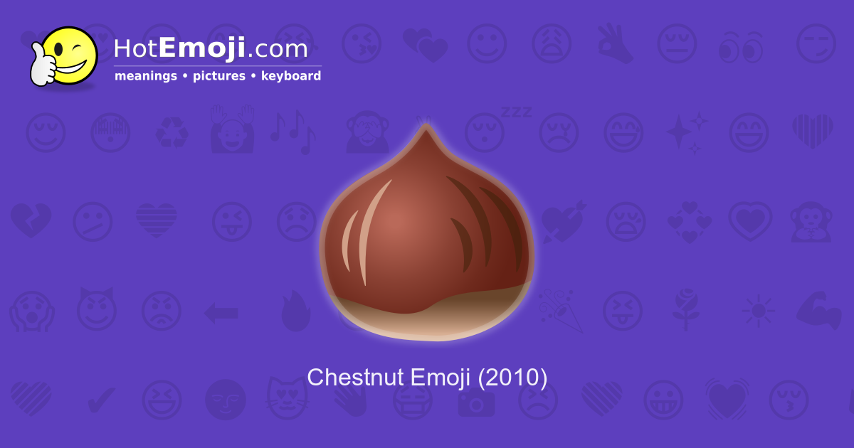 🌰 Chestnut Emoji Meaning with Pictures from A to Z