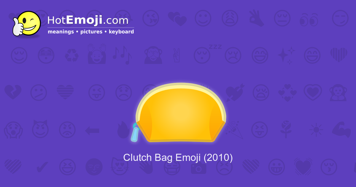 👝 Clutch Bag Emoji Meaning with Pictures from A to Z