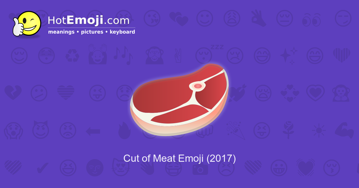 🥩 Cut of Meat Emoji Meaning with Pictures from A to Z
