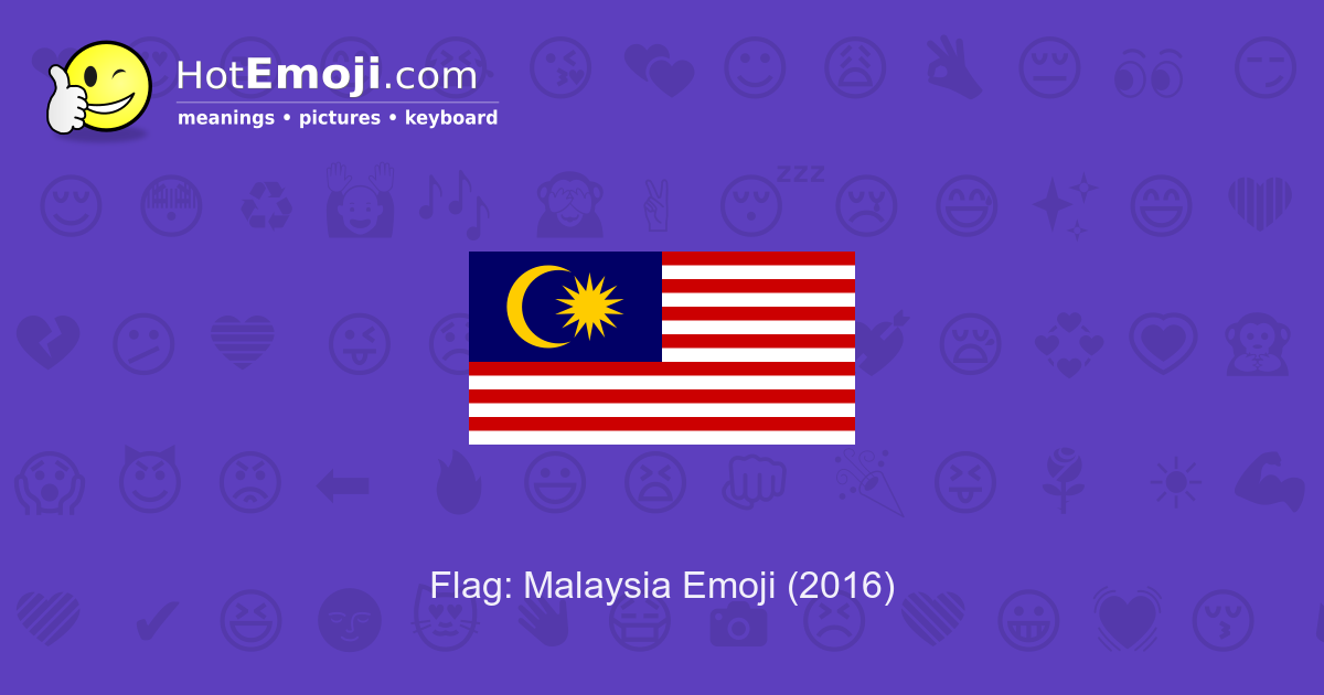 Flag: Malaysia Emoji Meaning with Pictures: from A to Z