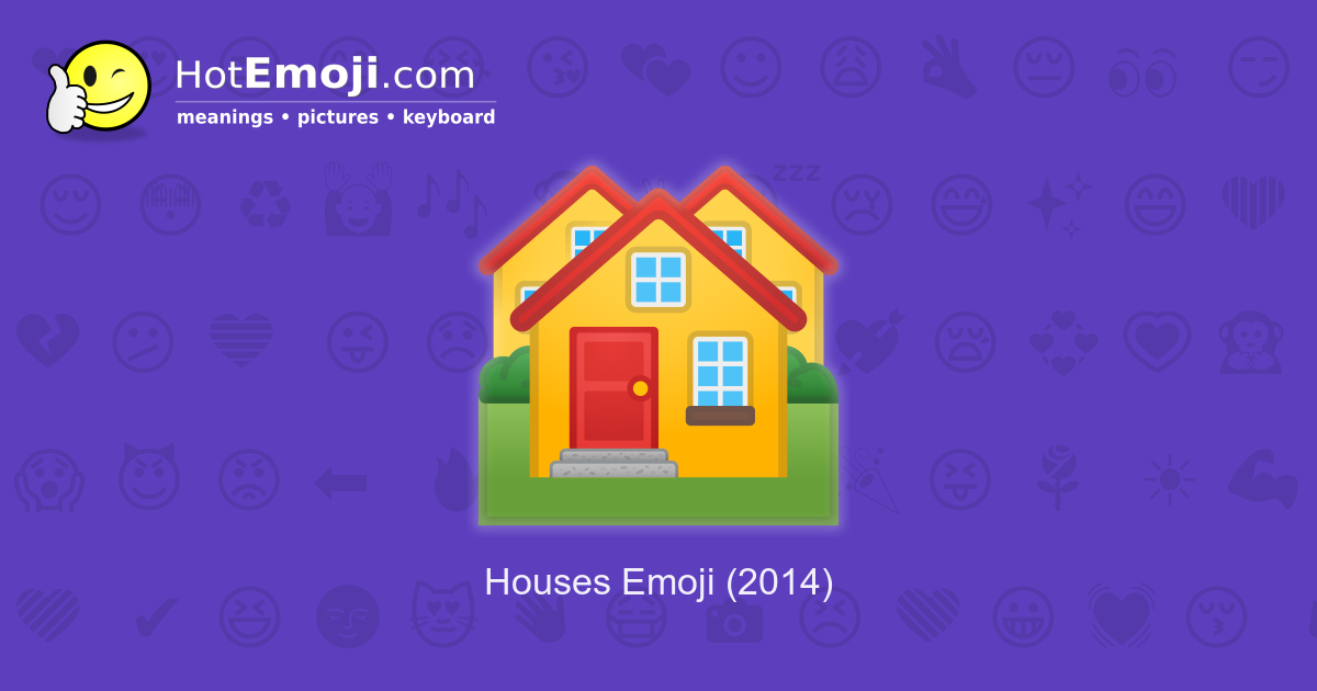 🏘️ Houses Emoji Meaning with Pictures from A to Z