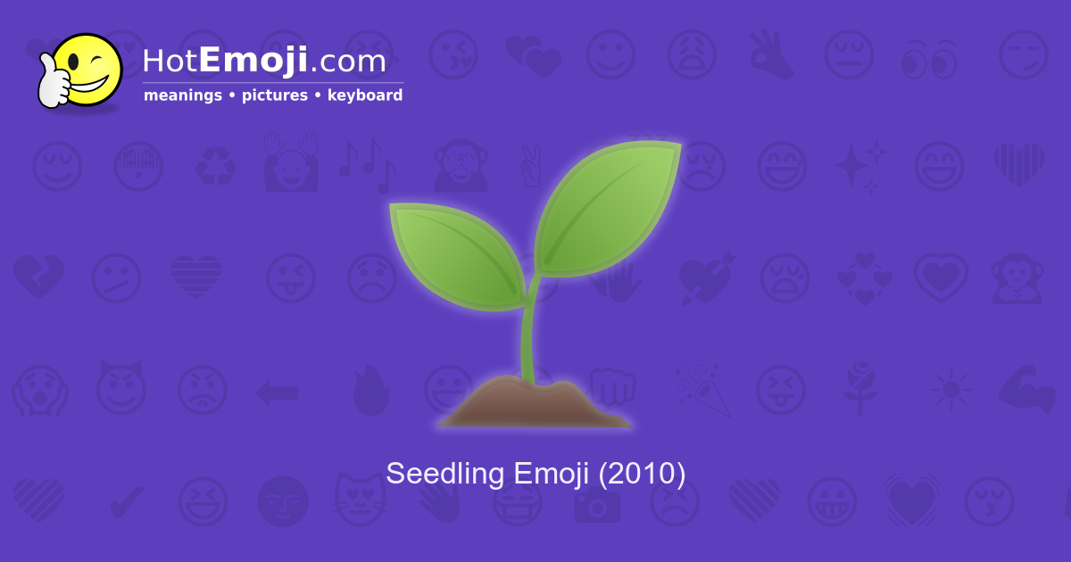 🌱 Seedling Emoji Meaning with Pictures from A to Z