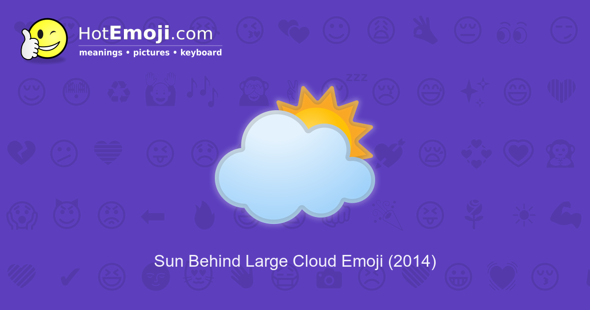 π₯οΈ Sun Behind Large Cloud Emoji Meaning with Pictures: from A to Z