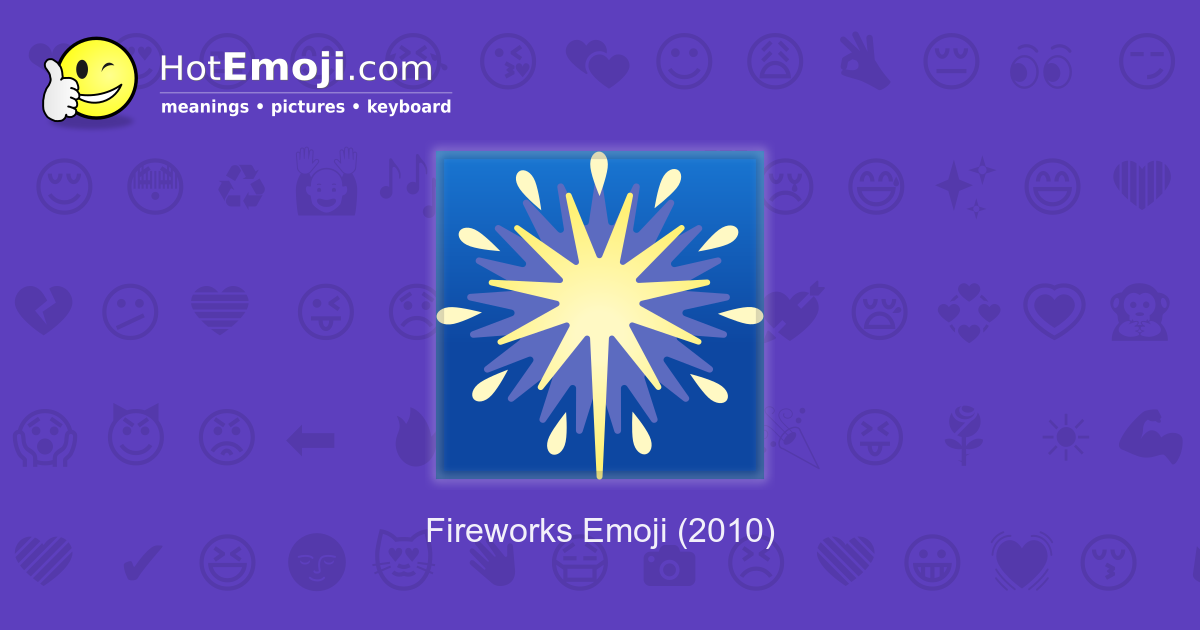 🎆 Fireworks Emoji Meaning with Pictures from A to Z