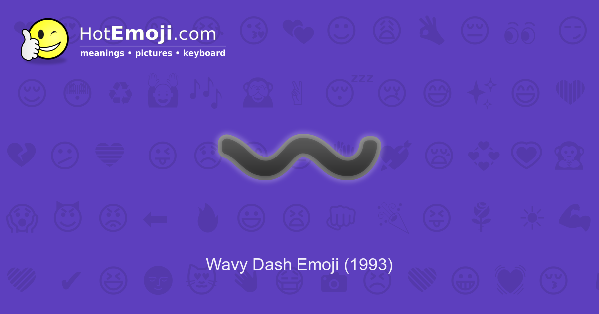 〰️ Wavy Dash Emoji Meaning with Pictures from A to Z