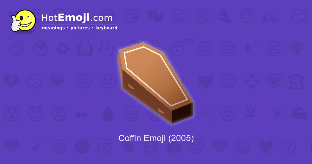 ⚰️ Coffin Emoji Meaning with Pictures from A to Z