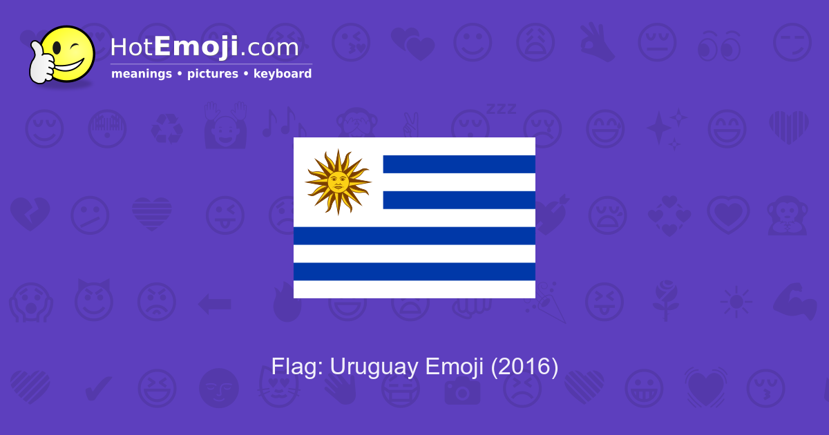 🇺🇾 Flag Uruguay Emoji Meaning with Pictures from A to Z