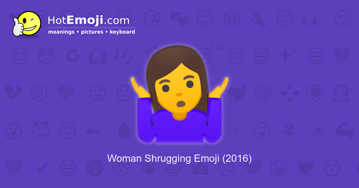 🤷‍♀️ Woman Shrugging Emoji Meaning With Pictures From A To Z