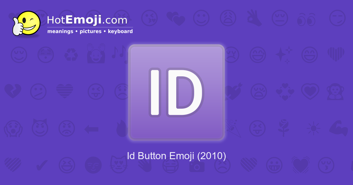 🆔 Id Button Emoji Meaning with Pictures from A to Z