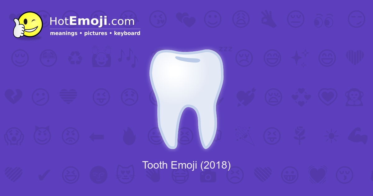 🦷 Tooth Emoji Meaning with Pictures from A to Z