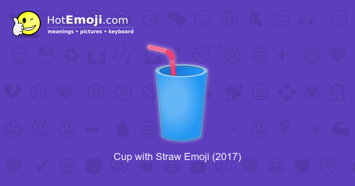 🥤 Cup with Straw Emoji Meaning with Pictures from A to Z