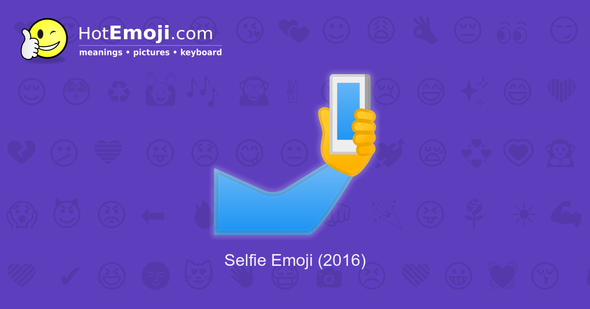 🤳 Selfie Emoji Meaning with Pictures: from A to Z
