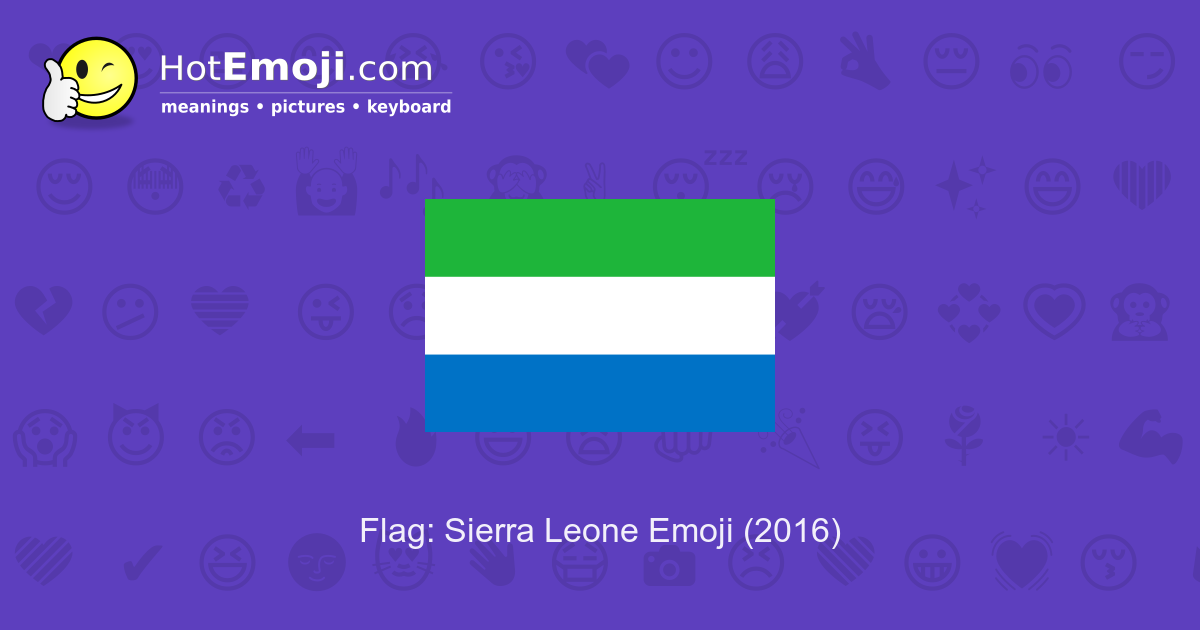 рџ ёрџ Flag Sierra Leone Emoji Meaning With Pictures From A To Z