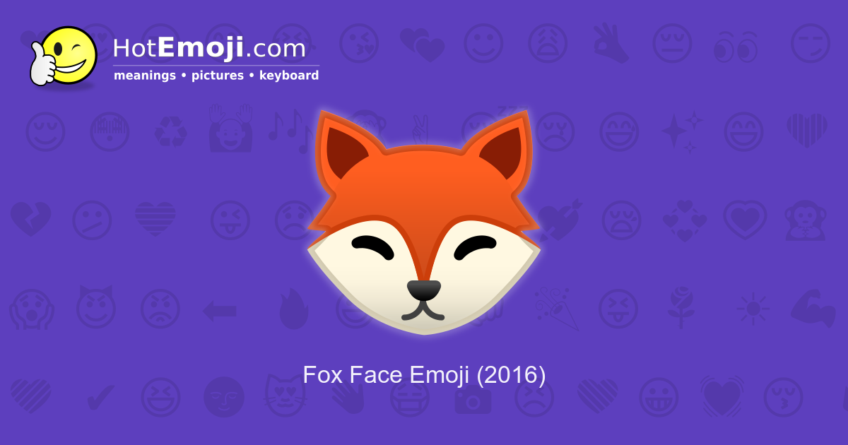 🦊 Fox Face Emoji Meaning With Pictures From A To Z