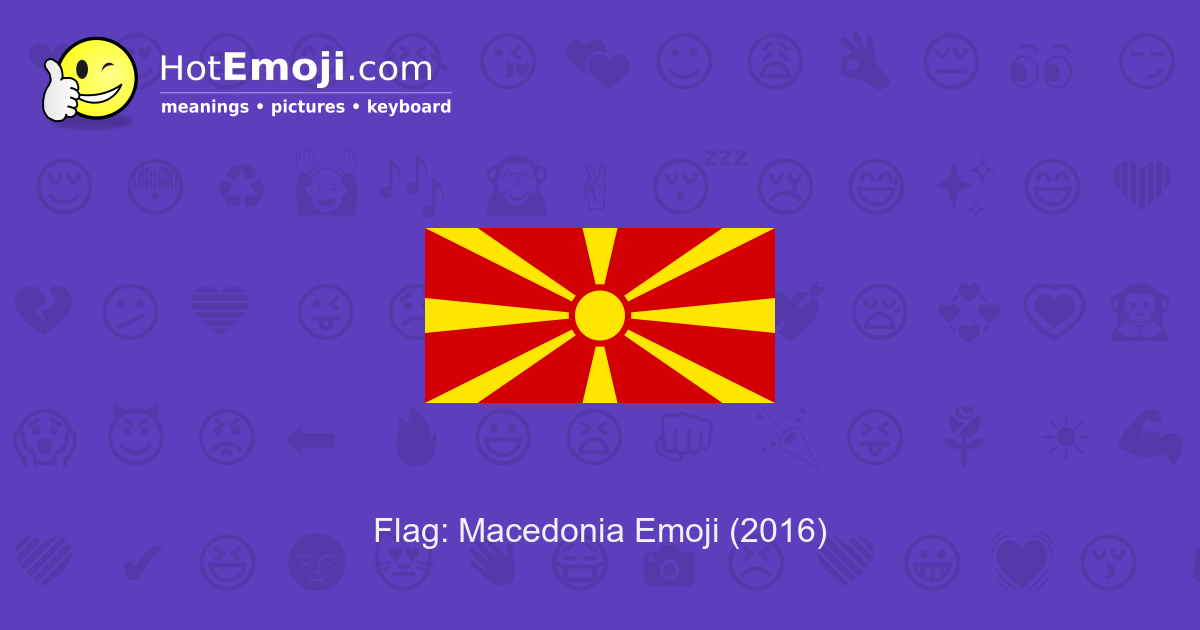 🇲🇰 Flag Macedonia Emoji Meaning with Pictures from A to Z