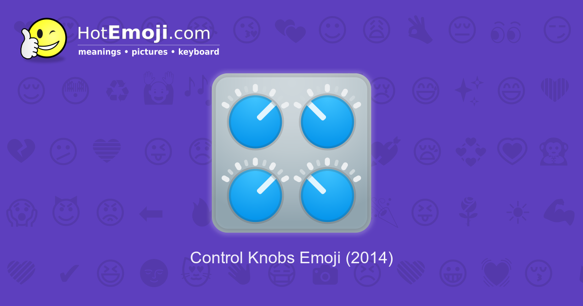 🎛️ Control Knobs Emoji Meaning with Pictures: from A to Z